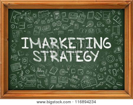 Hand Drawn Imarketing Strategy on Green Chalkboard.
