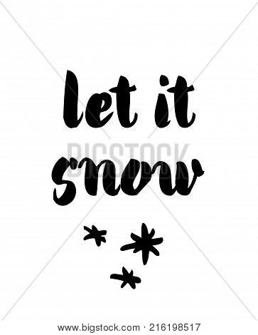 Vector calligraphy. Let it snow poster or card. Lettering text on white isolated. Hand drawn calligraphy. For winter holiday sale banners flayers. Vector illustration stock vector.