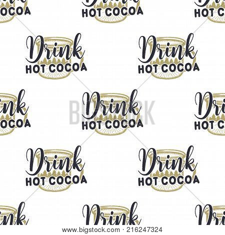 Christmas elements seamless pattern. Traditional coffee cup design. Drink hot cocoa quote sign and christmas tree symbols and icons. Stock Vector illustration