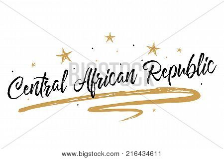 Central African Republic. Name country word text card banner script. Beautiful typography inscription greeting calligraphy poster black gold ribbon star. Handwritten design modern lettering vector