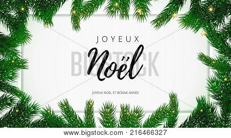 Joyeux Noel French Merry Christmas holiday greeting card with text on Christmas fir tree background. Vector stock fir branch frame of New Year festive winter decoration on premium frame white