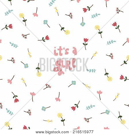 Seamless pattern with flower and branches. Vector endless natural background. The beauty illustration for prints, posters, web, phone case, fabric, scrapbook.Vector lettering with floral. Cute postcard for Baby Shower.