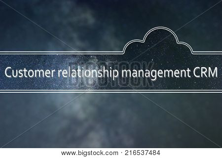 Customer relationship management CRM word cloud Concept. Space background.