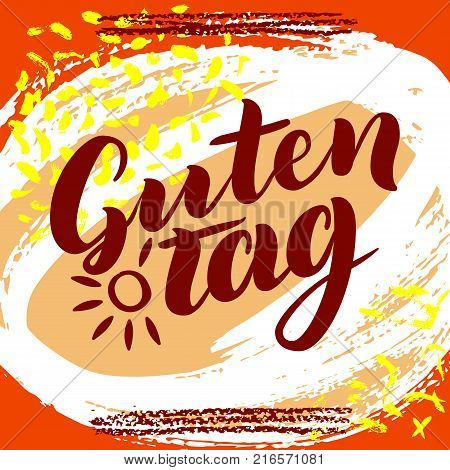 Guten Tag. Word hello, good day in German. Fashionable calligraphy. Vector illustration on colorful background with sun. Hand-drawn lettering