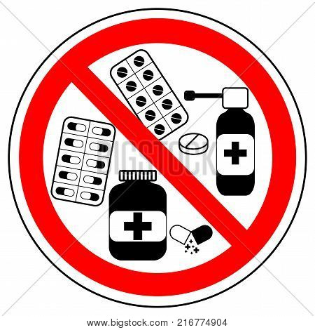 No medicine pills. Prohibition sign on white background, vector
