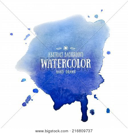 Blue abstract aquarelle background. Hand drawn watercolor stains, splashes and drops. Vector texture handmade