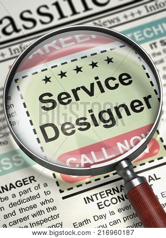 Service Designer - Close View of Job Vacancy in Newspaper with Magnifying Glass. Service Designer - Jobs in Newspaper. Concept of Recruitment. Blurred Image. 3D.