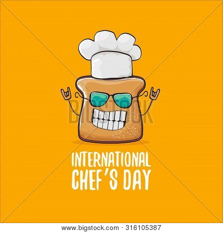 International Chef Day Greeting Card Or Banner With Vector Funny Cartoon Chef Bread With Cheaf Hat I