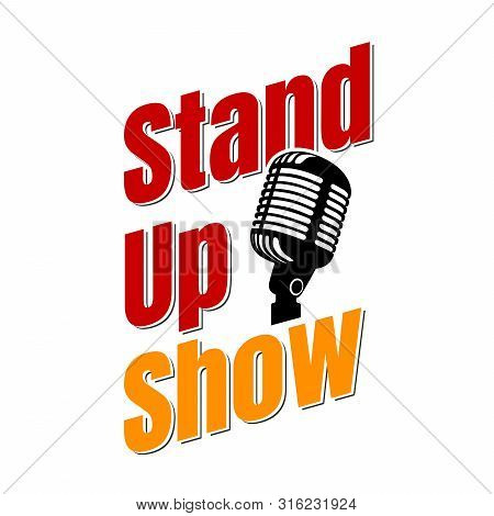 Stand Up Comedy Show Inscription With Retro Vintage Microphone Isolated Sign On White Background