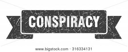 Conspiracy Grunge Ribbon. Conspiracy Sign. Conspiracy Banner