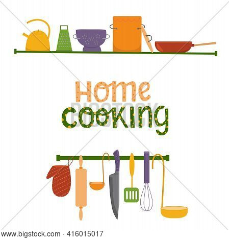Home Cooking Hand Written Sign On Banner Kitchen Tools, Kitchenware Set. Vector Stock Illustration I