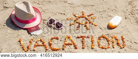 Inscription Vacation Made Of Amber Stones, Accessoriess For Sunbathing And Passport With Currencies 