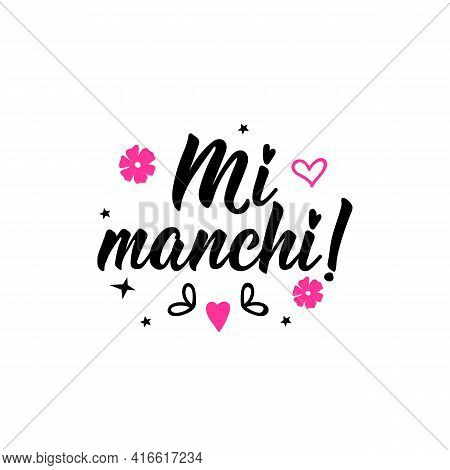 Mi Manchi. Translation From Italian: I Miss You. Lettering. Ink Illustration. Modern Brush Calligrap