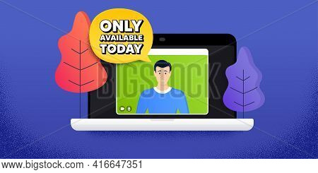 Only Available Today. Video Call Conference. Remote Work Banner. Special Offer Price Sign. Advertisi