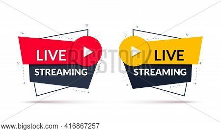 Live Streaming Sign. Geometric Banner Of Online Live Streaming Or Broadcast. Vector Illustration