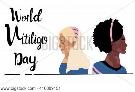 World Vitiligo Day.young Women Different Ethnicities With Skin Disease. Depigmentation Problem. Patc