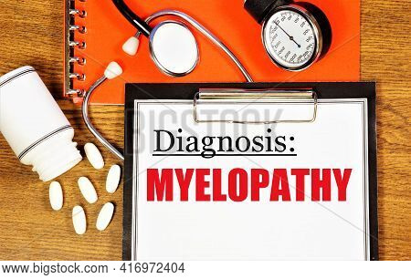 Myelopathy. Text Label Of The Diagnosis On The Medical Folder. Prevention And Treatment With Medicat