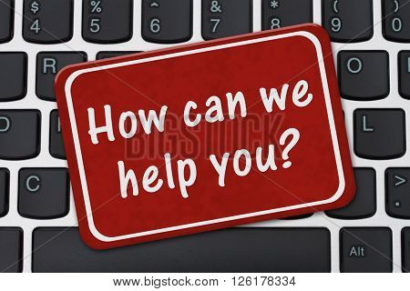 How can we help you Sign A red sign with text How can we help you on a keyboard