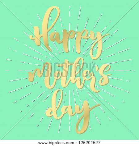 Happy mother's day pastel lettering card. Golden letters on light green background and white rays.