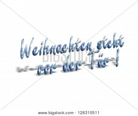 weihnachten steht vor der Tür - Christmas is coming ! 3d