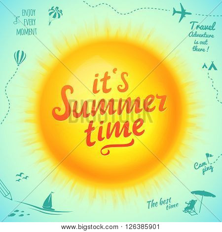 Its Summer Time typographic inscription on 3D realistic sun on background summer elements. Vector Illustration