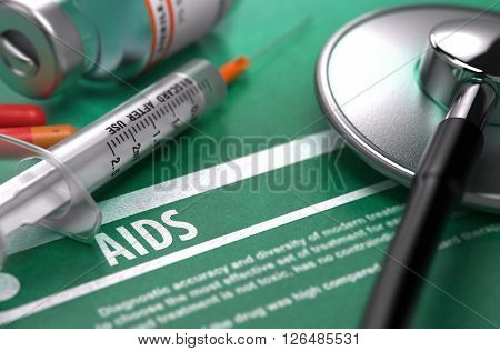 Diagnosis - AIDS - Acquired Immune Deficiency Syndrome. Medical Concept with Blurred Text, Stethoscope, Pills and Syringe on Green Background. Selective Focus. 3D Render.