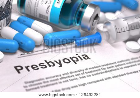 Presbyopia - Printed Diagnosis with Blue Pills, Injections and Syringe. Medical Concept with Selective Focus. 3D Render.