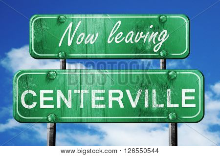 Now leaving centerville road sign with blue sky