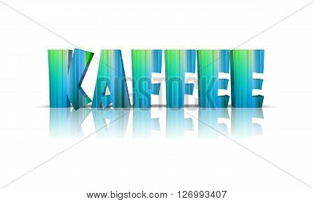 Coffee / Kaffee - 3D Word with Reflection !