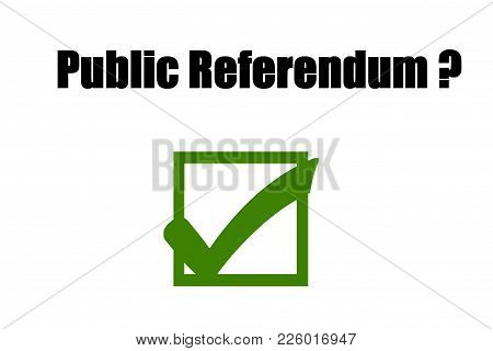 Public Referendum - We Say Yes.concept Of Illustration On Public Referendum - We Say Yes.