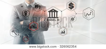 Basel 3. International Regulatory Framework For Banks. Banking Supervision Concept.