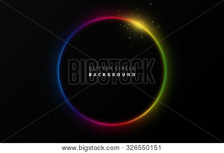 Glitter Rainbow Neon Circle Ring Frame & Sparkle Flash Light Star Shimmer Vector On Black Background