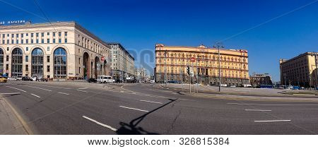 Moscow, Russia - April 24, 2019: Panoramic View To Lubyanka Square With Building Of Fsb Of Russia Fo