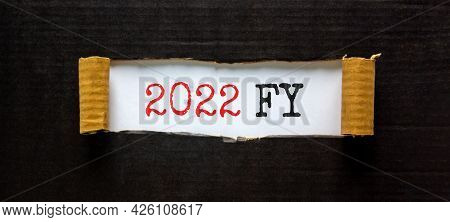 2022 Fy Fiscal New Year Symbol. Words '2022 Fy Fiscal Year' Appearing Behind Torn Black Paper. Beaut