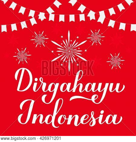 Dirgahayu Indonesia Calligraphy Lettering. Long Live Indonesia. Indonesian Independence Day Typograp