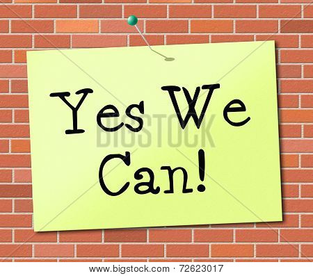 Yes We Can Indicates All Right And Agree