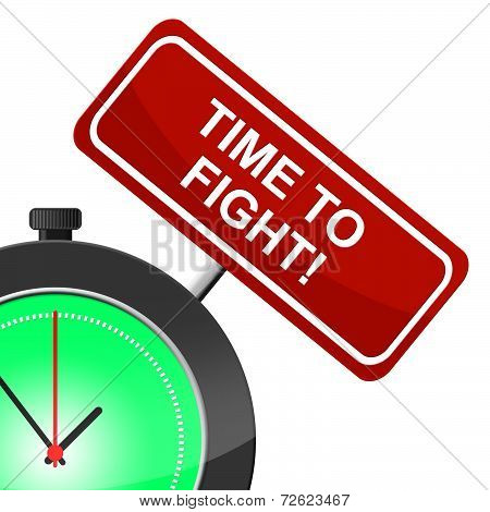 Time To Fight Represents Exchange Blows And Attack