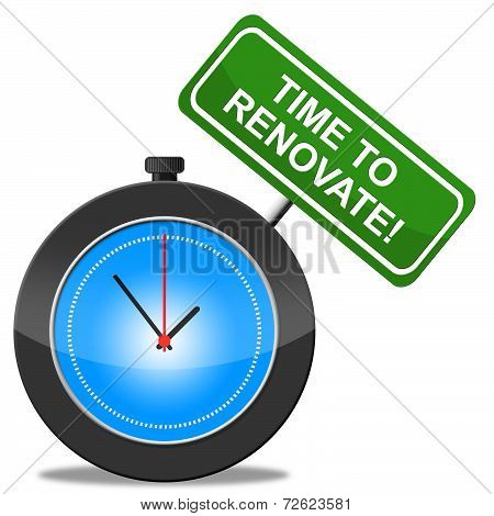 Time To Renovate Represents Make Over And Modernize