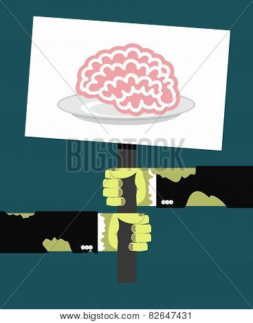 Hands Holding A Sign. Zombie Hands. The Poster With The Brain On A Plate