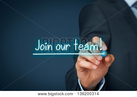 Businessman (recruiter or HR staffer) write and underline text join our team.