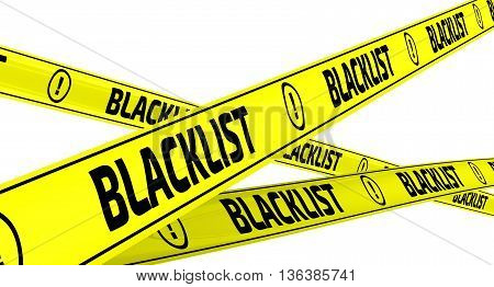 Blacklist. Yellow warning tapes with inscription 