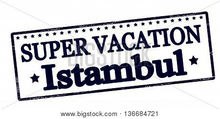 Rubber stamp with text super vaction in Istambul inside vector illustration