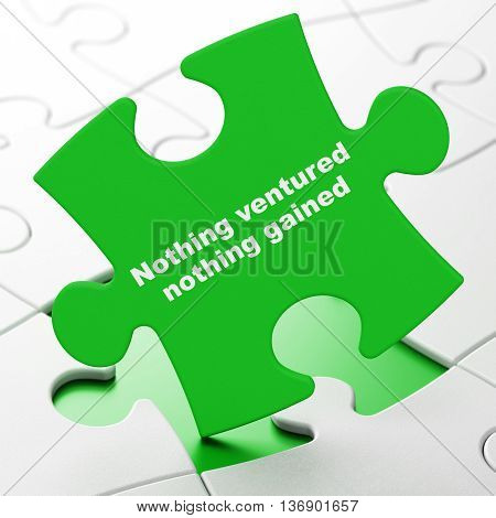 Finance concept: Nothing ventured Nothing gained on Green puzzle pieces background, 3D rendering