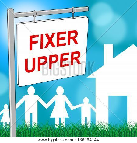 Fixer Upper House Shows Buy To Sell And Advertisement