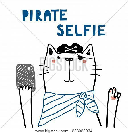 Hand Drawn Portrait Of A Cute Funny Pirate Cat With A Smart Phone, Taking Selfie. Isolated Objects O