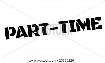Part Time Black Typographic Stamp. Straight Edge Series.