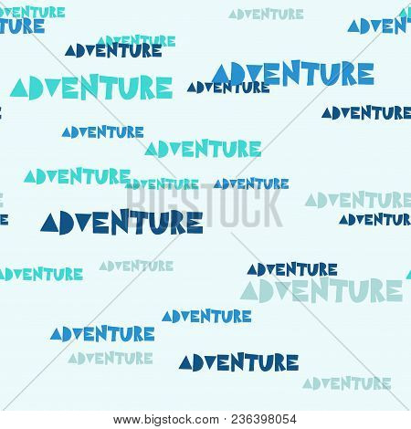 Adventure Typography Pattern. Typography Only Series. Minimal Graphics