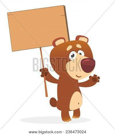 Happy Cartoon Bear Holding A Wooden Blank Board For Text. Vector Illustration