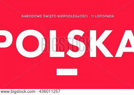 Independence Day Of Poland. (polish: Narodowe Święto Niepodległości, Polska. Translation: National I