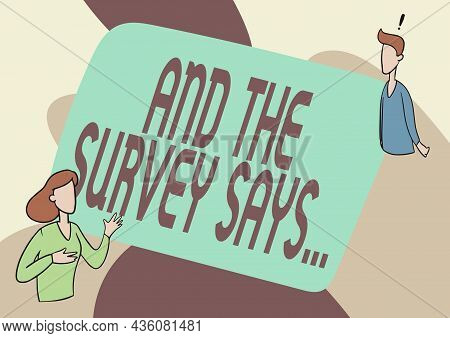 Hand Writing Sign And The Survey Says. Word Written On Written Spoken Results Of Short Quiz Or Exam 